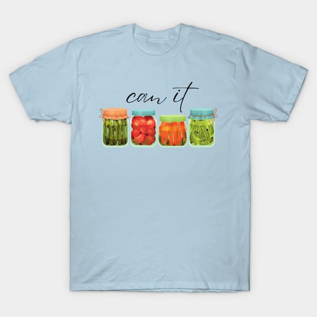 Canning Season Can It Preserved Food Canning Jars T-Shirt by MalibuSun